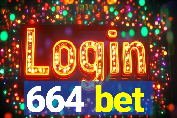 664 bet